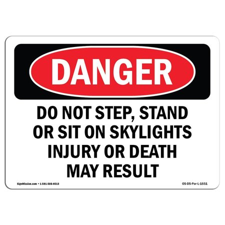 SIGNMISSION OSHA Danger, Do Not Step Stand Or Sit On Skylights, 10in X 7in Rigid Plastic, 7" W, 10" L, Landscape OS-DS-P-710-L-1651